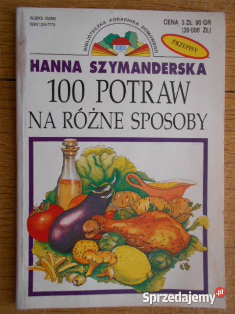Hanna Szymanderska 100 potraw na różne sposoby Parczew