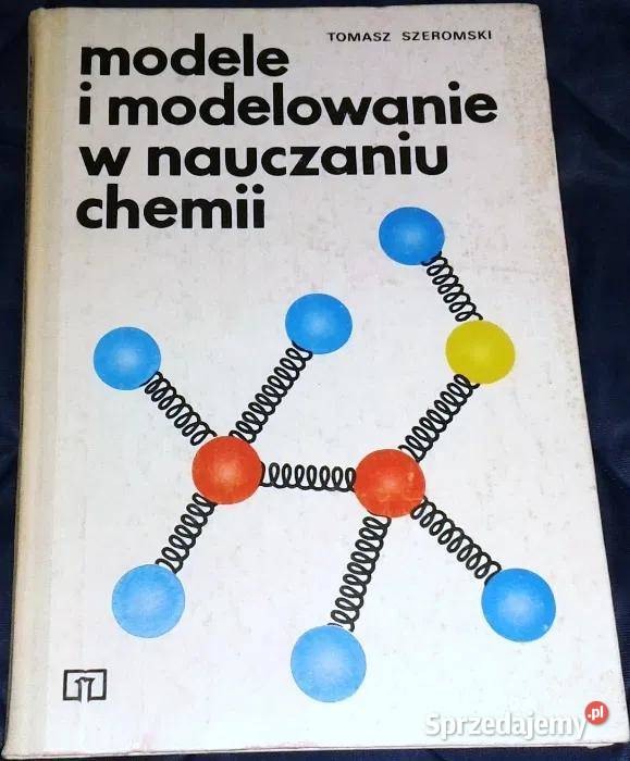 Modele i modelowanie w nauczaniu chemii Tomasz lubelskie