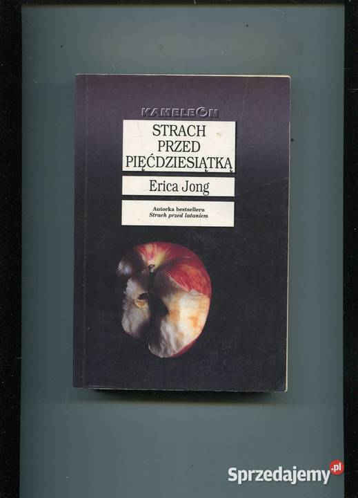 Strach przed pięćdziesiątką Erica Jong zachodniopomorskie sprzedam
