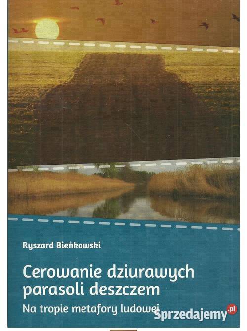 Cerowanie dziurawych parasoli Na tropie metafory sprzedam