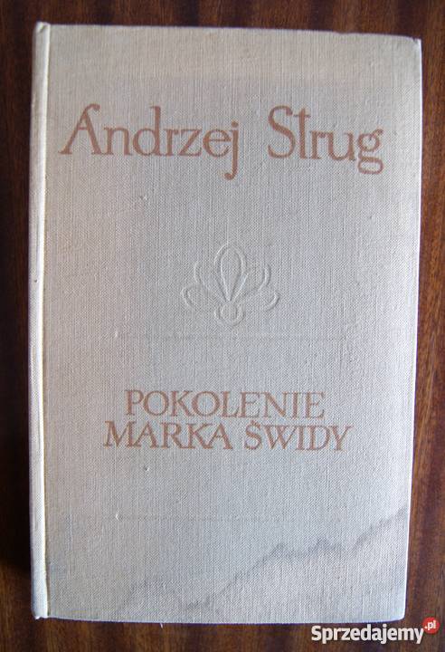 Andrzej Strug Pokolenie Marka Świdy 1958 lubelskie Parczew