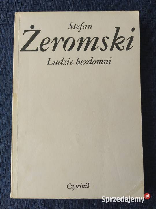 LUDZIE BEZDOMNI – Stefan Żeromski