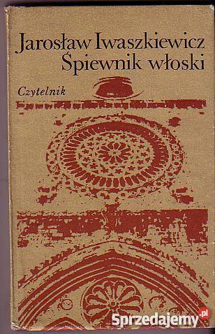 5939 ŚPIEWNIK WŁOSKI JAROSŁAW IWASZKIEWICZ poezja Czyrna