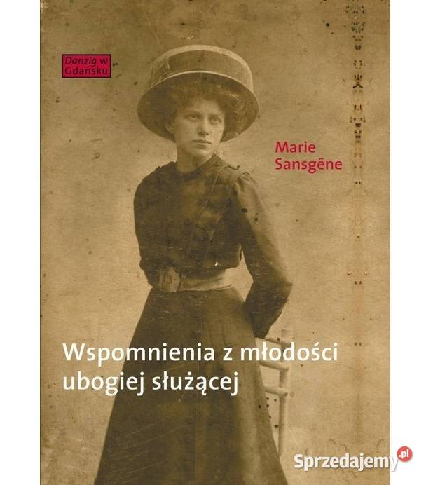 WSPOMNIENIA Z MŁODOŚCI UBOGIEJ Sansgene Marie Gdańsk