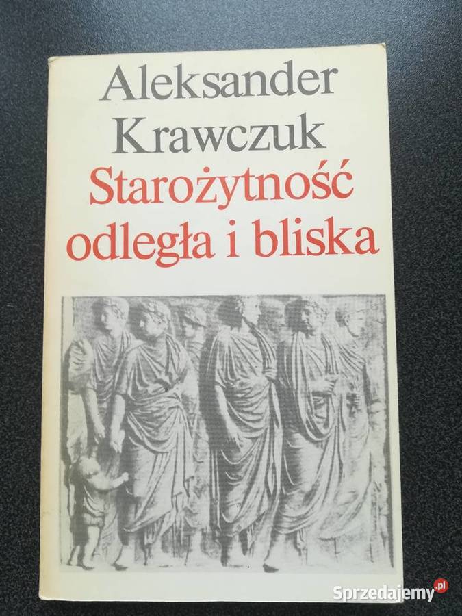 Starożytność odległa i bliska Aleksander Książki naukowe i popularnonaukowe