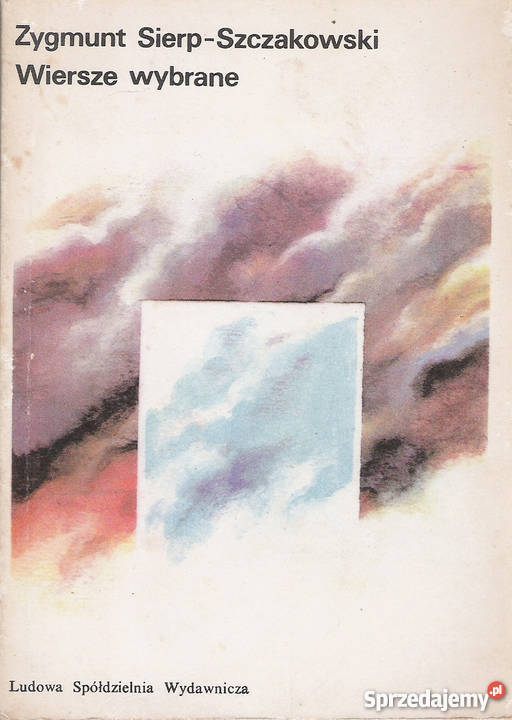 Wiersze wybrane Z Sierpszczakowski