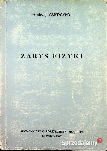 ZARYS FIZYKI ANDRZEJ ZASTAWNY Osięciny