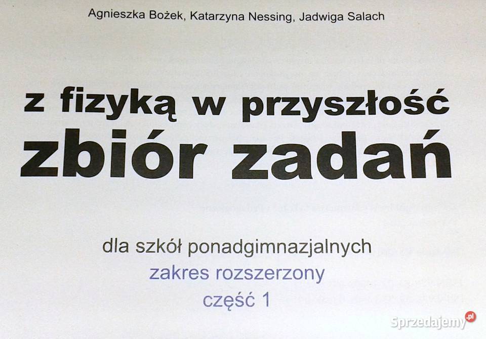 Z fizyką w przyszłość Zbiór zadań Cz1 A Bożek Chełm