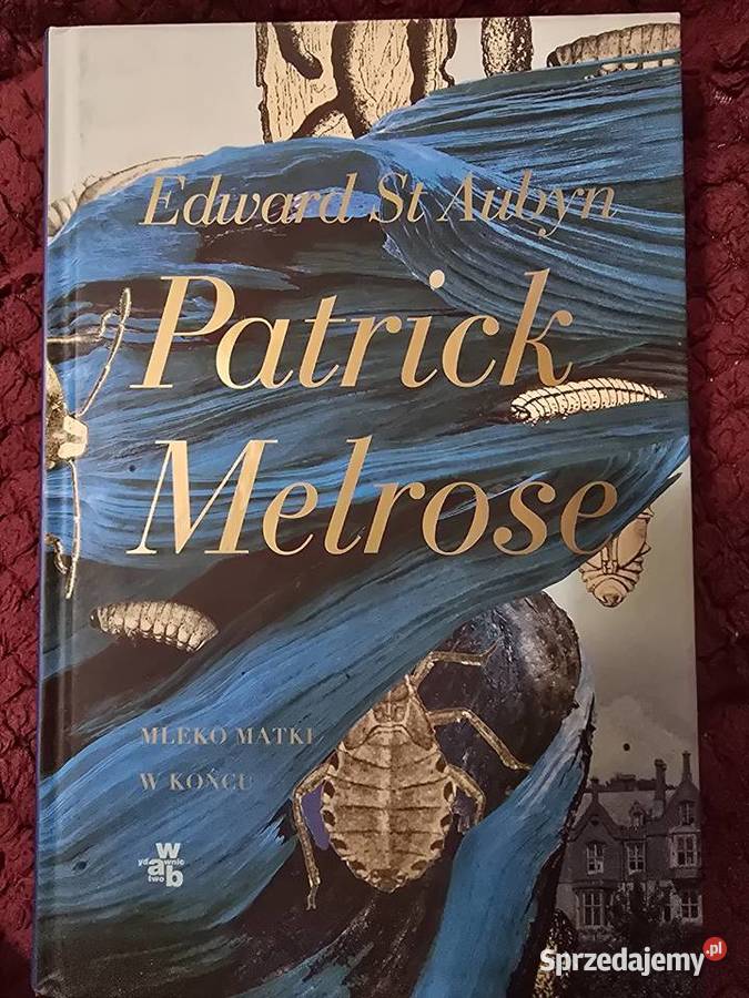 Mleko Matki W Końcu Edward St Aubyn Patrick Kraków