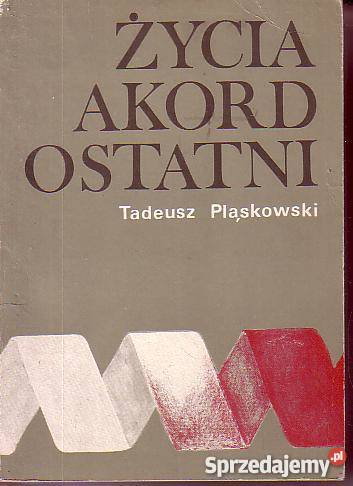 9844 ŻYCIA AKORD OSTATNI TADEUSZ PLĄSKOWSKI małopolskie Czyrna