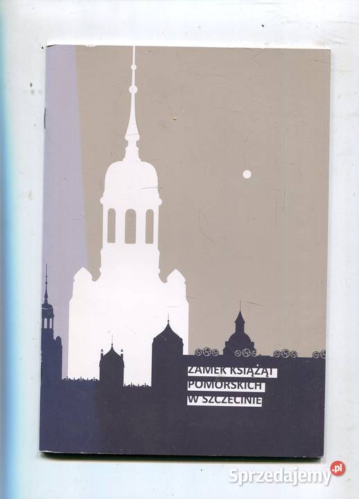 Zamek Książąt Pomorskich w Szczecinie Historia Pozostałe Szczecin