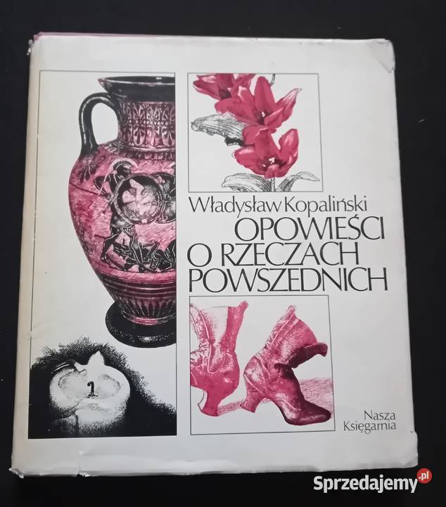 Władysław Kopaliński Opowieści o rzeczach