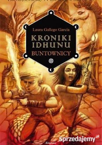 Kroniki Idhunu Buntownicy Laura Gallego Garcia O science fiction Goleniów