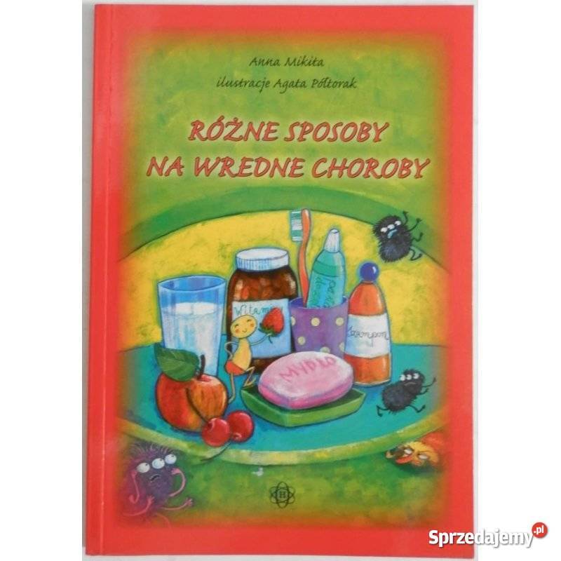 Różne sposoby na wredne choroby Mikita Anna sprzedam