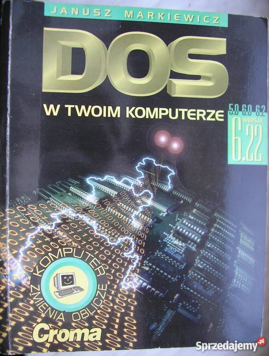 DOS W TWOIM KOMPUTERZE MARKIEWICZ JANUSZ Książki naukowe i popularnonaukowe sprzedam