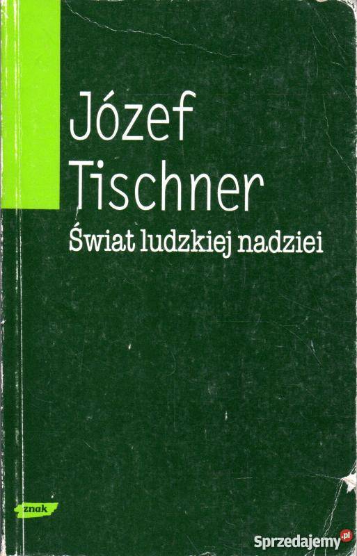 SWIAT LUDZKIEJ NADZIEI TISCHNER JÓZEF Tarnów sprzedam