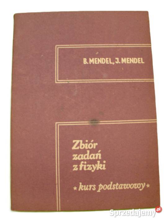 Zbiór zadań z fizyki Kurs podstawowy BMendel Łódź