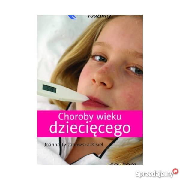 Sprzedam Choroby wieku dziecęcego Poradniki, albumy i reportaże