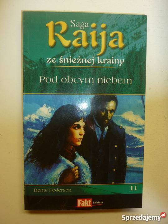 SAGA RAIJA ZE ŚNIEŻNEJ KRAINY TOM 11 POD OBCYM Proza i poezja Toruń