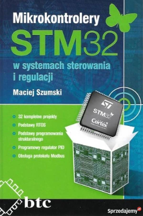 MIKROKONTROLERY STM32 W SYSTEMACH STEROWANIA I Książki naukowe i popularnonaukowe Radom
