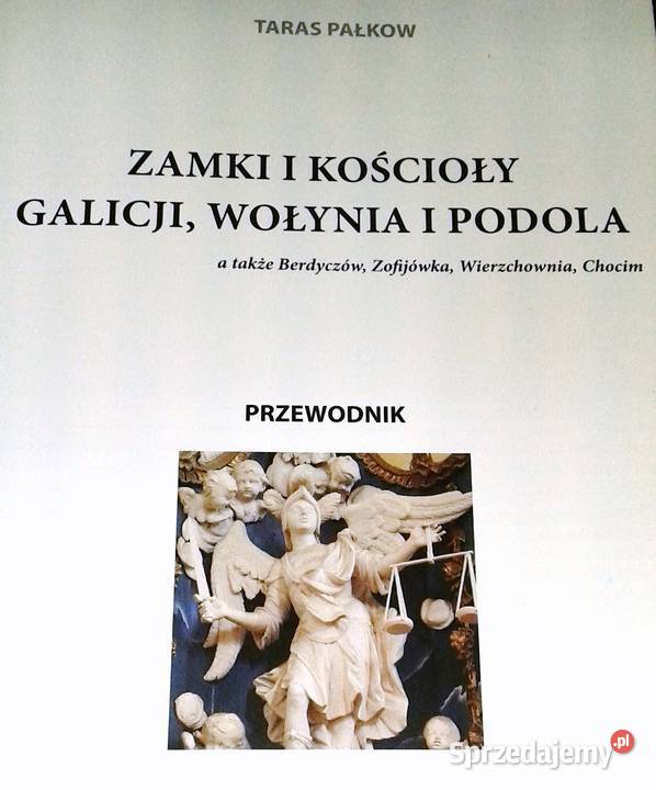 Zamki i kościoły Galicji Wołynia i Podola Taras miękka Chełm
