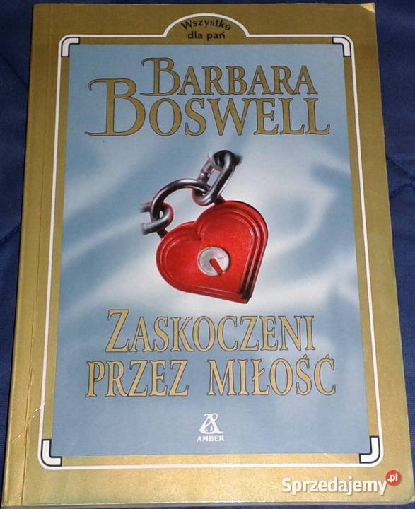 Zaskoczeni miłość Barbara Boswell Pozostałe lubelskie Chełm sprzedam