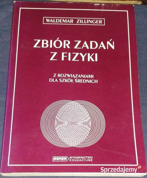 Zbiór zadań z fizyki z rozwiązaniami szkół Rok wydania 1999 Chełm