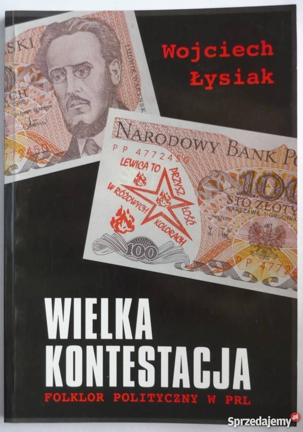 WIELKA KONTESTACJA FOLKLOR POLITYCZNY PRL ŁYSIAK Książki naukowe i popularnonaukowe Białystok sprzedam