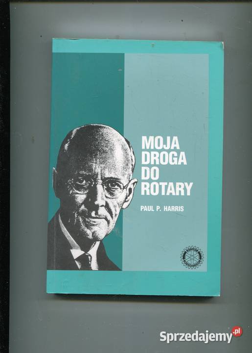 Mija droga do Rotary Paul Harris Książki i Podręczniki Szczecin