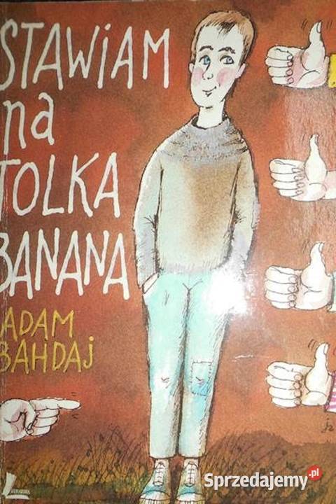 Stawiam na Tolka Banana Adam Bahdaj kujawsko-pomorskie