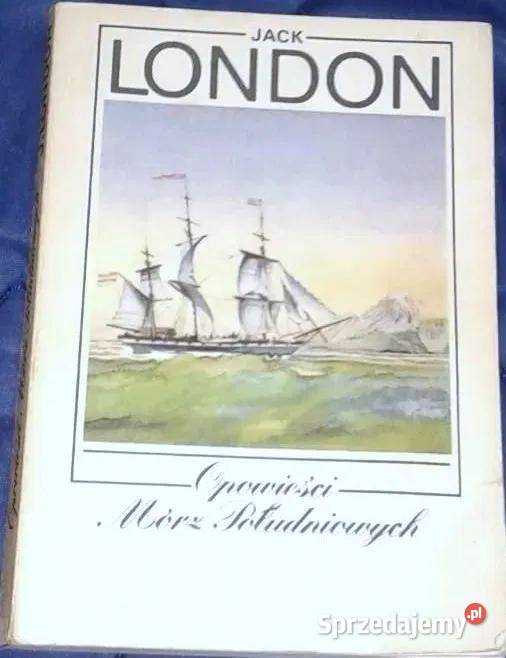 Opowieści Mórz Południowych Jack London Chełm sprzedam