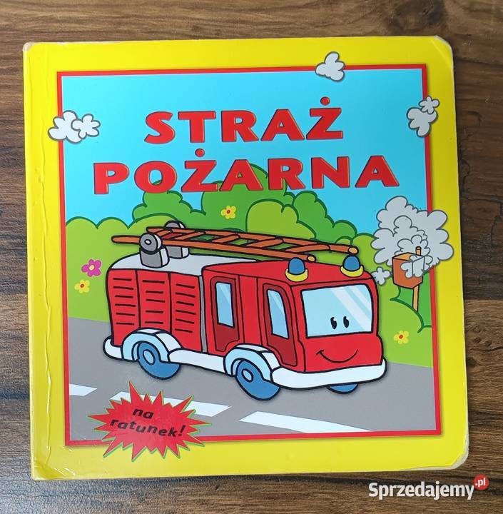 Straż pożarna Na ratunek unikalna książeczka Zbylitowska Góra