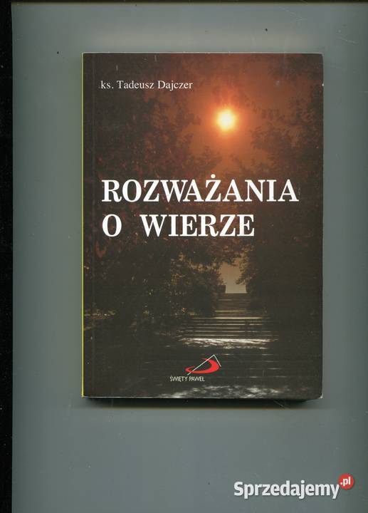 Rozważania o wierze ksTadeusz Dajczer Szczecin