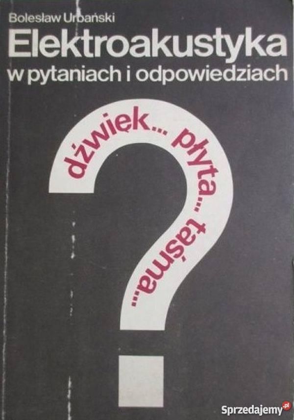 ELEKTROAKUSTYKA W PYTANIACH I ODPOWIEDZIACH Książki naukowe i popularnonaukowe Radom