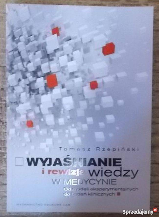 WYJAŚNIANIE I REWIZJA WIEDZY W MEDYCYNIE Rok wydania 2013 lubuskie Zielona Góra