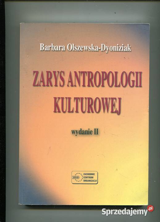 Zarys antropologii kulturowej Olszewska Rok wydania 2000 Pozostałe Szczecin