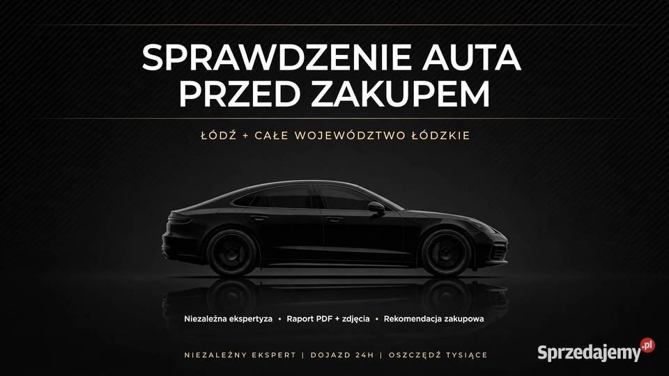 SPRAWDZENIE AUTA PRZED ZAKUPEM ŁÓDŹ | Niezależny Ekspert | Raport PDF + Zdj