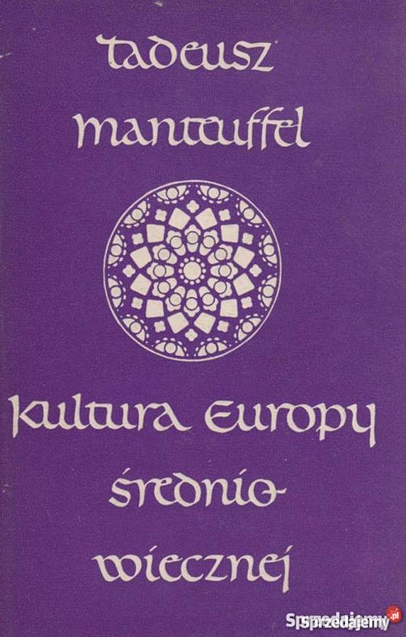 KULTURA EUROPY ŚREDNIOWIECZNEJ MANTEUFFEL Kraków