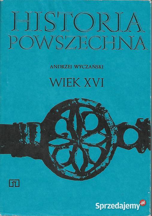 Historia powszechna wXVI A Wyczański twarda z obwolutą Puławy