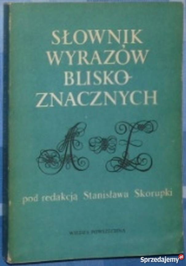 SŁOWNIK WYRAZÓW BLISKOZNACZNYCH SKORUPKA Siedlce