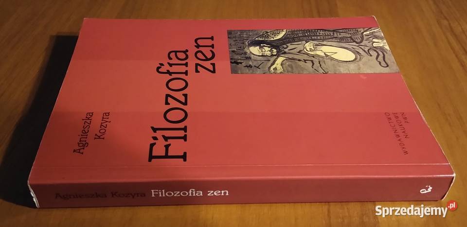 Filozofia zen Agnieszka Kozyra pwn 2004 Książki naukowe i popularnonaukowe Gdańsk