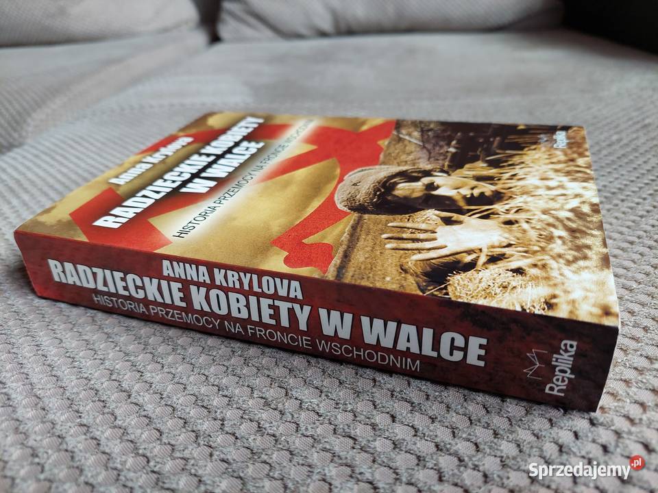 Radzieckie kobiety w walce Historia przemocy na Kraków