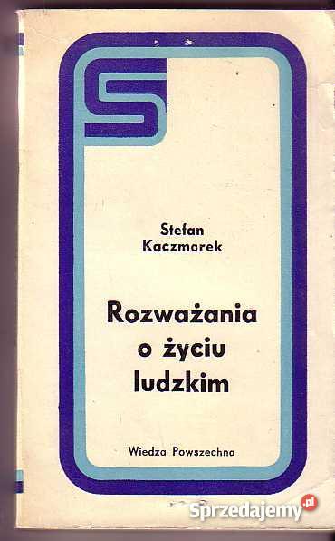 3267 ROZWAŻANIA O ŻYCIU LUDZKIM STEFAN KACZMAREK Czyrna