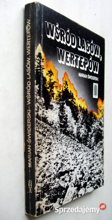 Wśród lasów wertepów Marian Świderski Wyd I małopolskie Limanowa