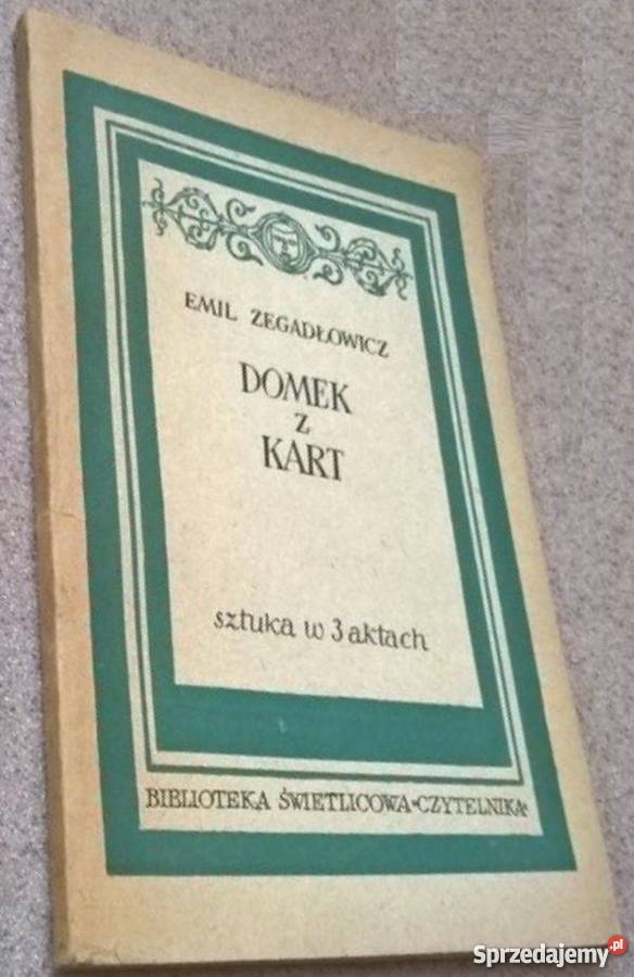 DOMEK Z KART SZTUKA W 3 AKTACH EMIL ZEGADŁOWICZ sprzedam