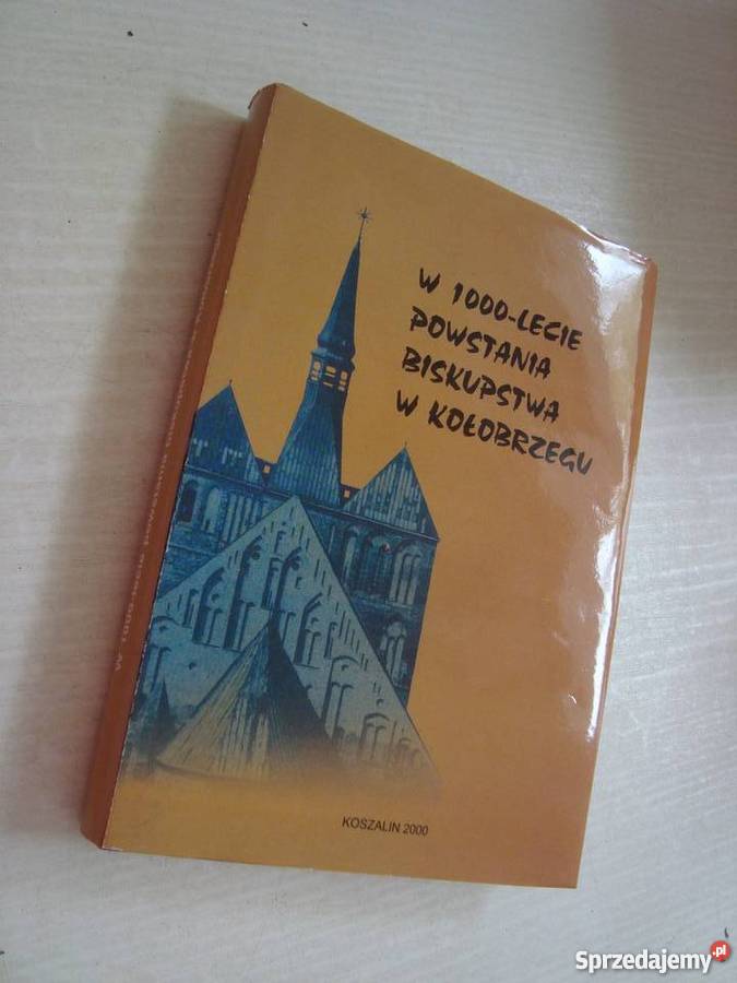 W 1000 lecie powstania biskupstwa w Kołobrzegu