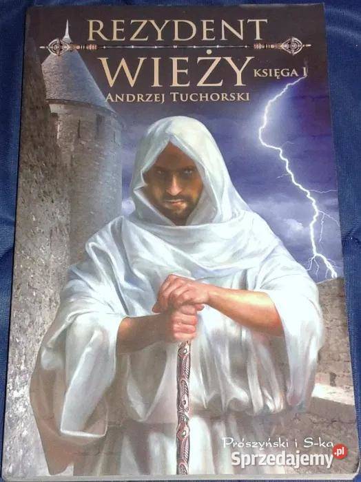 Rezydent wieży Księga I Andrzej Tuchorski Rok wydania 2011 Pozostałe Chełm sprzedam