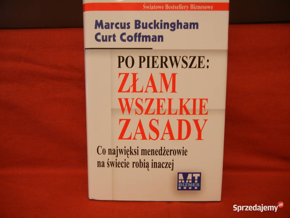 Marcus buckingham pierwsze zlam wszelkie zasady Poradniki, albumy i reportaże Kielce