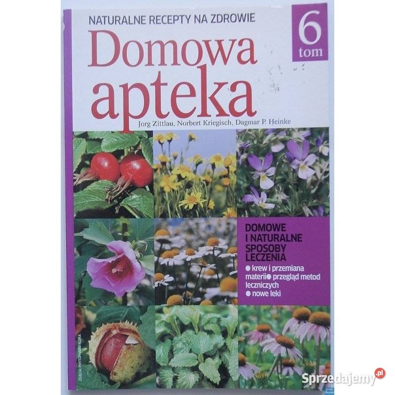 Domowa apteka Tom 6 Zittlau J Kriegisch N Heinke Książki i Podręczniki Otwock
