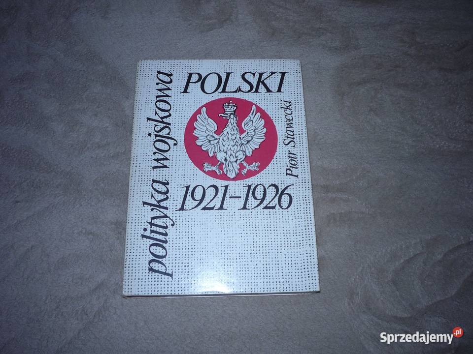 Polityka wojskowa Polski 19211926